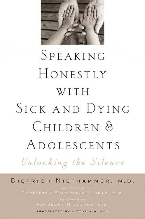 Cover of the book Speaking Honestly with Sick and Dying Children and Adolescents by Dietrich Niethammer, MD, Johns Hopkins University Press