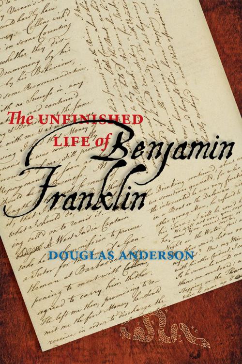 Cover of the book The Unfinished Life of Benjamin Franklin by Douglas Anderson, Johns Hopkins University Press
