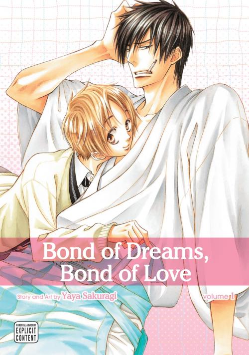Cover of the book Bond of Dreams, Bond of Love, Vol. 1 (Yaoi Manga) by Yaya Sakuragi, VIZ Media