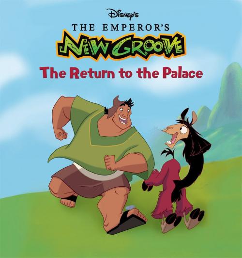 Cover of the book Emperor's New Groove, The: Return to the Palace by Disney Book Group, Disney Book Group