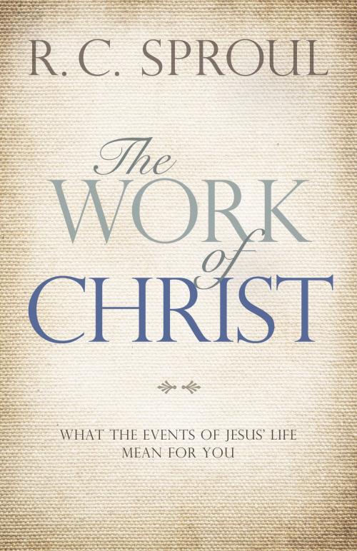 Cover of the book The Work of Christ by R. C. Sproul, David C. Cook
