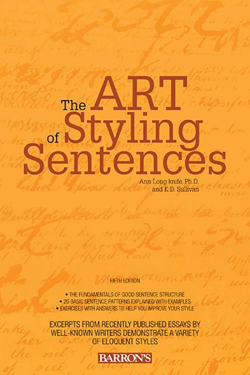 Cover of the book Art of Styling Sentences by Ann Longknife Ph.D., K.D. Sullivan, Barrons Educational Series