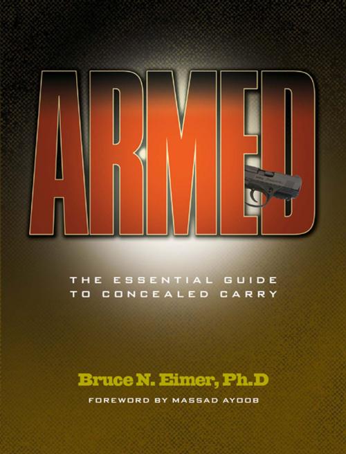 Cover of the book Armed - The Essential Guide to Concealed Carry by Bruce N. Eimer Ph D., Gun Digest Media