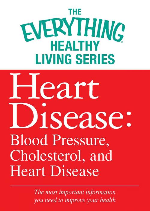 Cover of the book Heart Disease: Blood Pressure, Cholesterol, and Heart Disease by Adams Media, Adams Media