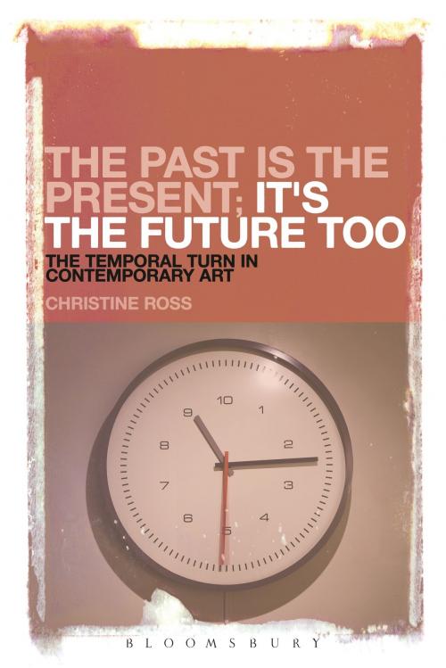 Cover of the book The Past is the Present; It's the Future Too by Christine Ross, Bloomsbury Publishing