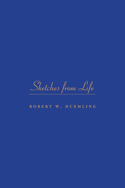 Cover of the book Sketches from Life by Robert W. Duemling, Rowman & Littlefield Publishers
