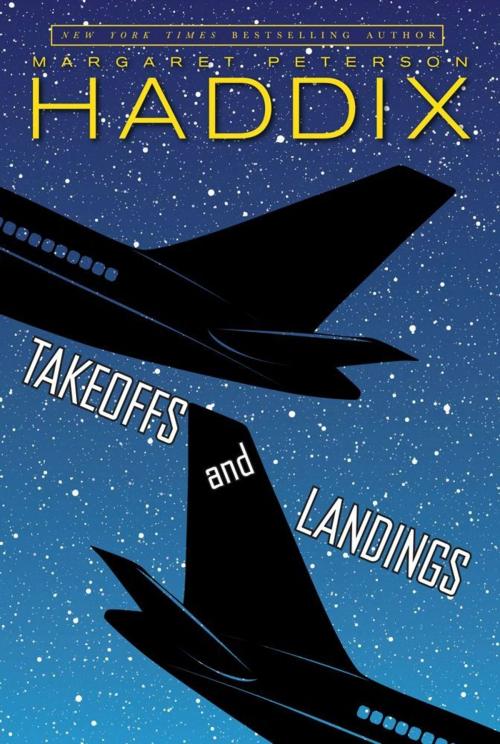 Cover of the book Takeoffs and Landings by Margaret Peterson Haddix, Simon & Schuster Books for Young Readers
