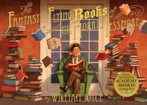 Cover of the book The Fantastic Flying Books of Mr. Morris Lessmore by William Joyce, Atheneum Books for Young Readers
