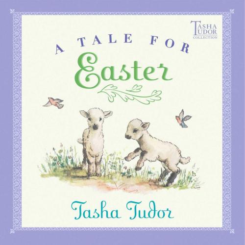 Cover of the book A Tale for Easter by Tasha Tudor, Simon & Schuster Books for Young Readers