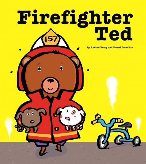 Cover of the book Firefighter Ted by Andrea Beaty, Margaret K. McElderry Books