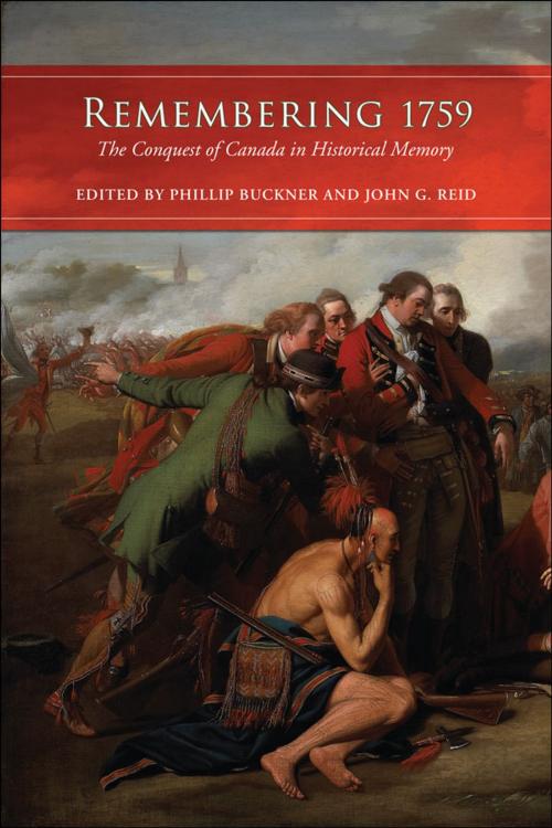 Cover of the book Remembering 1759 by Phillip Buckner, John G. Reid, University of Toronto Press, Scholarly Publishing Division