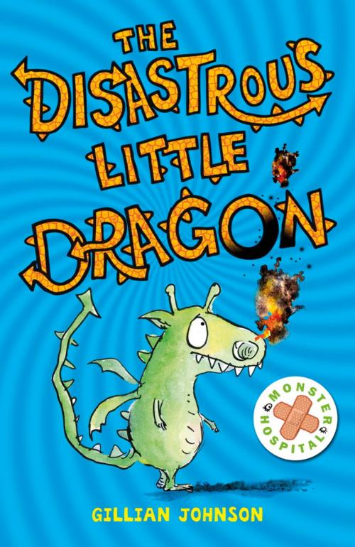 Cover of the book Monster Hospital: 2: The Disastrous Little Dragon by Gillian Johnson, Hachette Children's