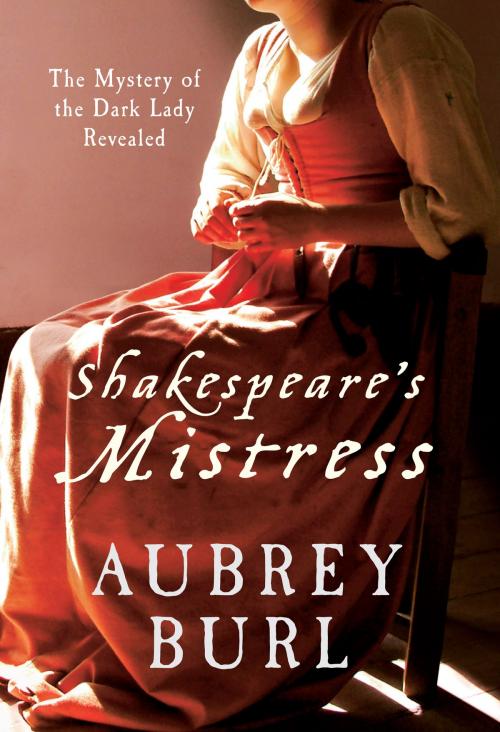 Cover of the book Shakespeare's Mistress by Aubrey Burl, Amberley Publishing