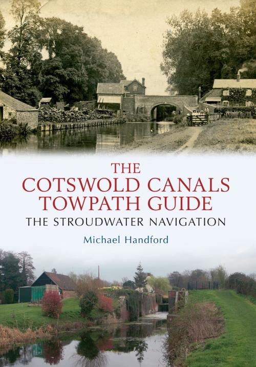 Cover of the book The Cotswold Canals Towpath Guide by Michael Handford, Amberley Publishing