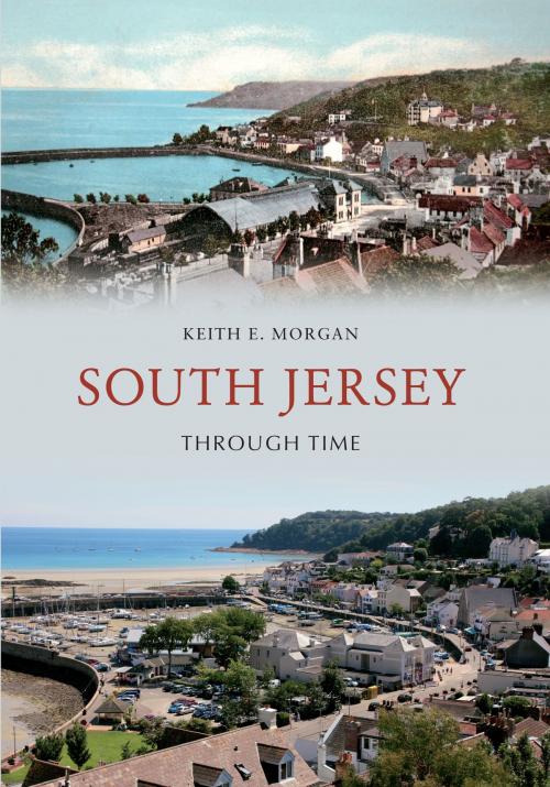 Cover of the book South Jersey Through Time by Keith E. Morgan, Amberley Publishing