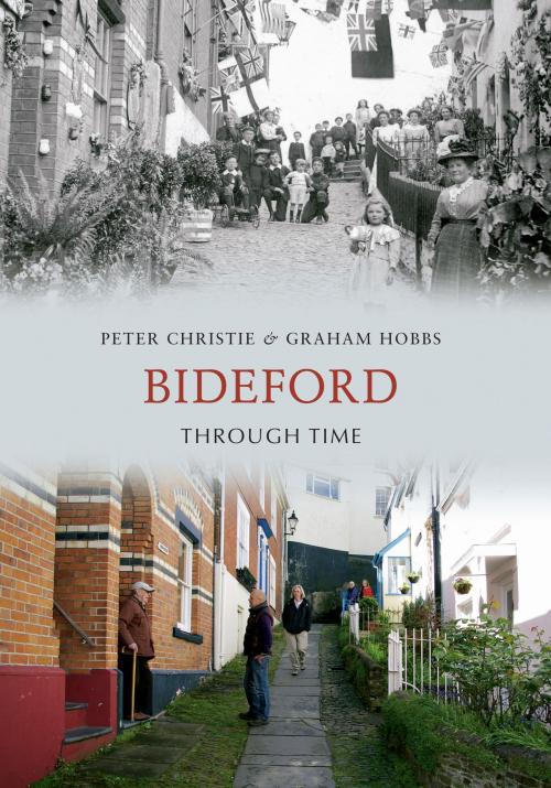 Cover of the book Bideford Through Time by Peter Christie, Graham Hobbs, Amberley Publishing