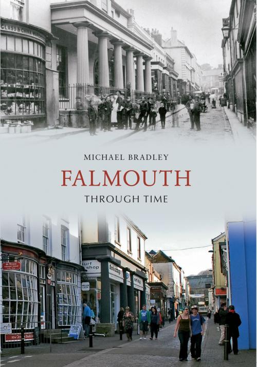 Cover of the book Falmouth Through Time by Michael Bradley, Amberley Publishing