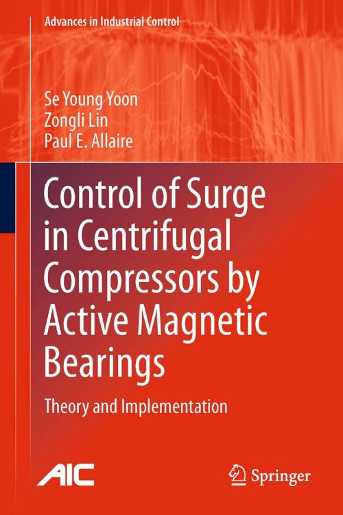 Cover of the book Control of Surge in Centrifugal Compressors by Active Magnetic Bearings by Se Young Yoon, Zongli Lin, Paul E. Allaire, Springer London