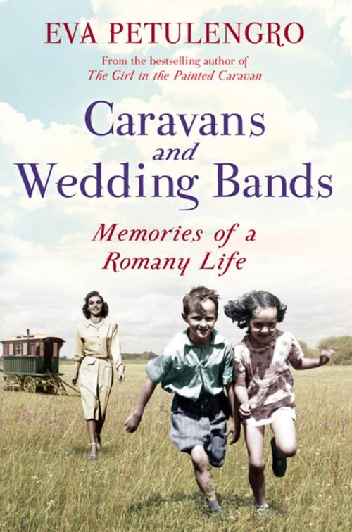 Cover of the book Caravans and Wedding Bands by Eva Petulengro, Pan Macmillan