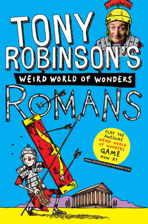 Cover of the book Tony Robinson's Weird World of Wonders! Romans by Tony Robinson, Pan Macmillan