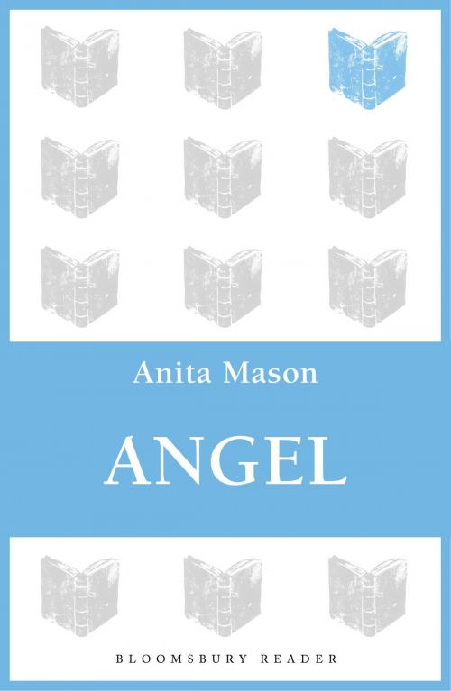 Cover of the book Angel by Anita Mason, Bloomsbury Publishing