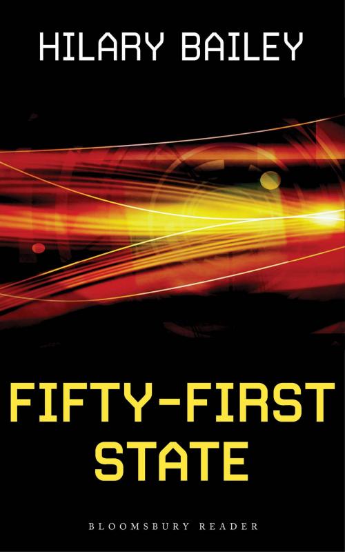 Cover of the book Fifty-First State by Hilary Bailey, Bloomsbury Publishing