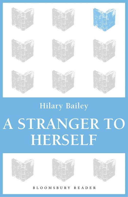 Cover of the book A Stranger to Herself by Hilary Bailey, Bloomsbury Publishing