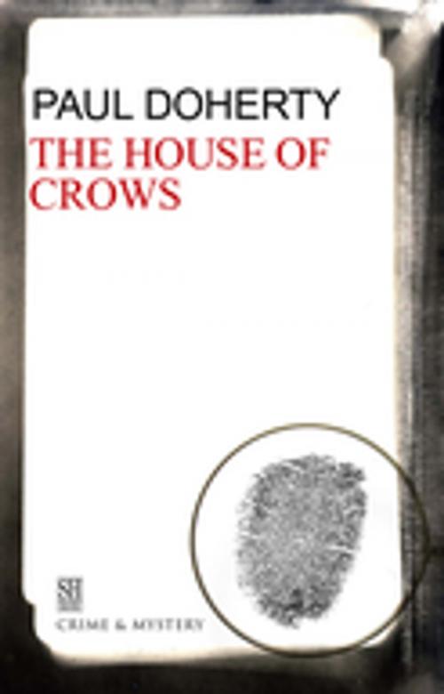 Cover of the book The House of Crows by Paul Doherty, Severn House Publishers