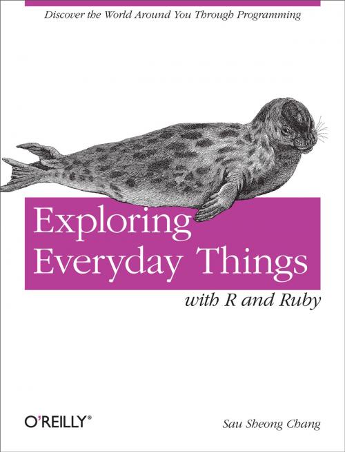 Cover of the book Exploring Everyday Things with R and Ruby by Sau Sheong Chang, O'Reilly Media