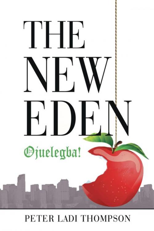 Cover of the book The New Eden by Peter Ladi Thompson, WestBow Press