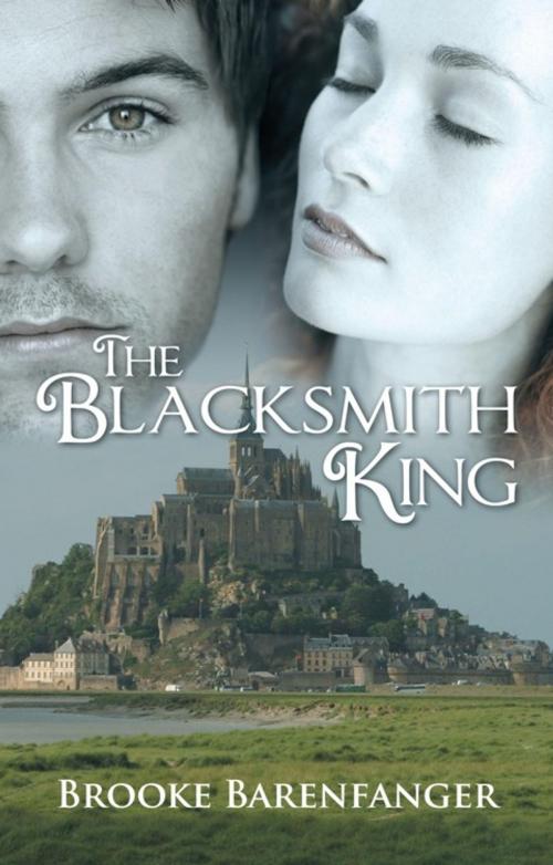 Cover of the book The Blacksmith King by Brooke Barenfanger, WestBow Press