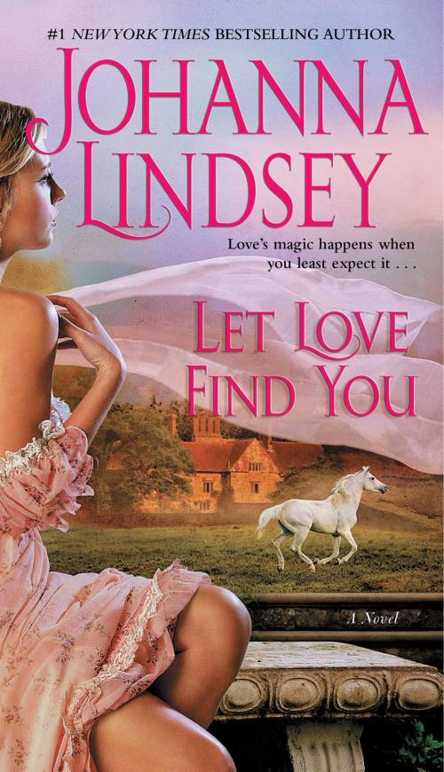 Cover of the book Let Love Find You by Johanna Lindsey, Gallery Books