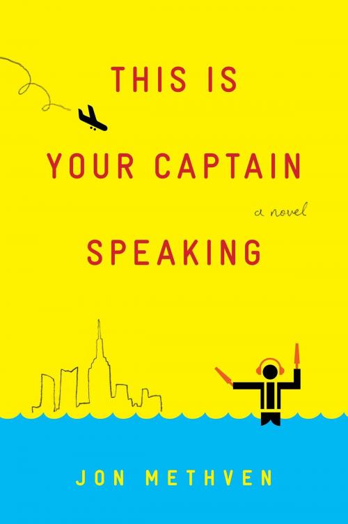 Cover of the book This Is Your Captain Speaking by Jon Methven, Simon & Schuster