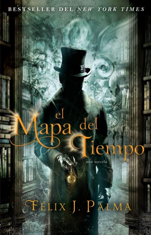 Cover of the book El mapa del tiempo by Félix J. Palma, Atria Books