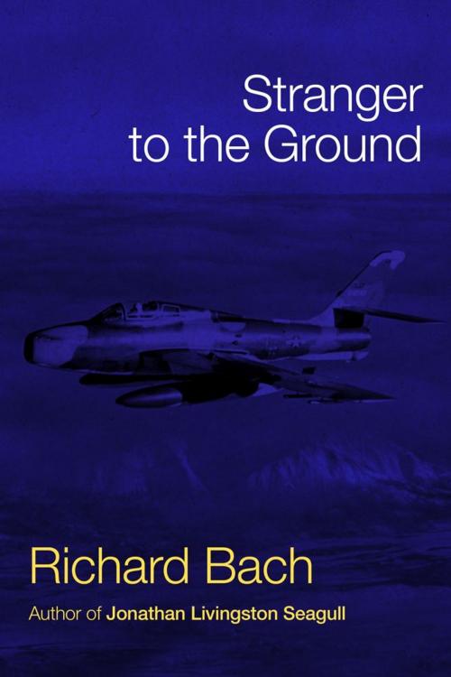 Cover of the book Stranger to the Ground by Richard Bach, Scribner