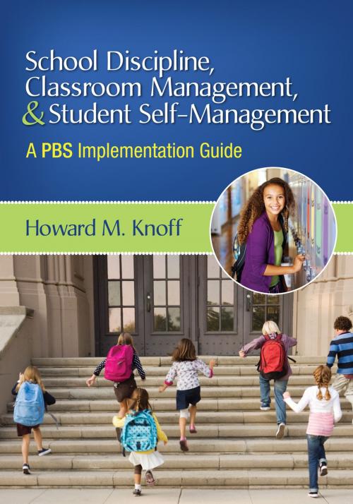 Cover of the book School Discipline, Classroom Management, and Student Self-Management by Dr. Howard M. Knoff, SAGE Publications
