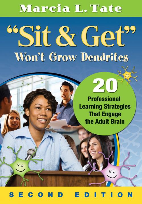 Cover of the book "Sit and Get" Won't Grow Dendrites by Marcia L. Tate, SAGE Publications