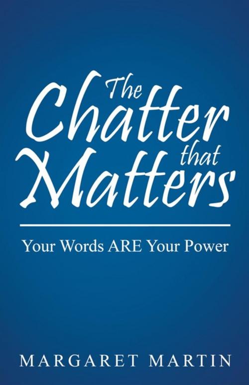 Cover of the book The Chatter That Matters by Margaret Martin, Balboa Press
