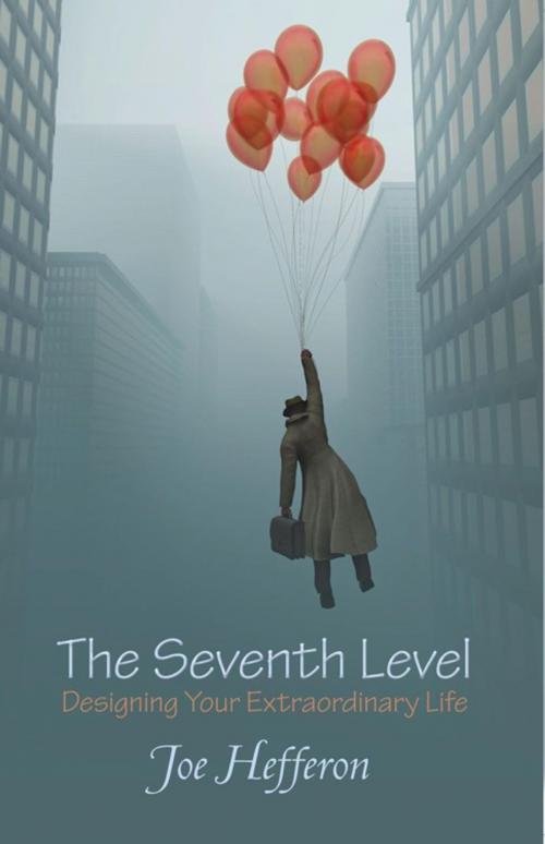 Cover of the book The Seventh Level by Joe Hefferon, Balboa Press