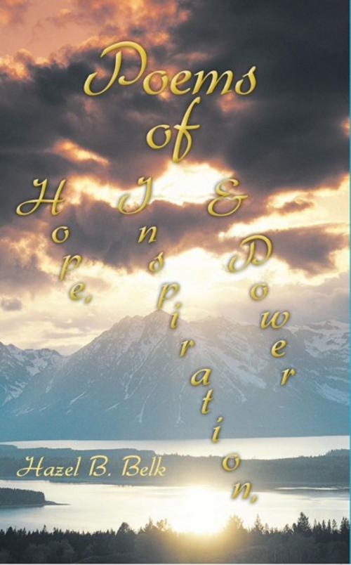 Cover of the book Poems of Hope, Inspiration & Power by Hazel B. Belk, Balboa Press