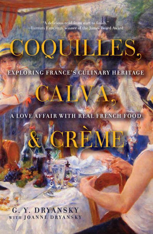 Cover of the book Coquilles, Calva, & Crème by Joanne Dryansky, G. Y. Dryansky, Pegasus Books