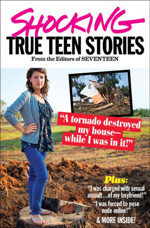 Cover of the book Seventeen's Shocking True Teen Stories by Seventeen, Hearst Corporation