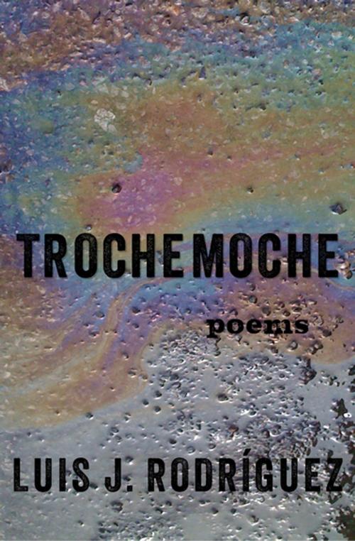 Cover of the book Trochemoche by Luis J. Rodríguez, Open Road Media