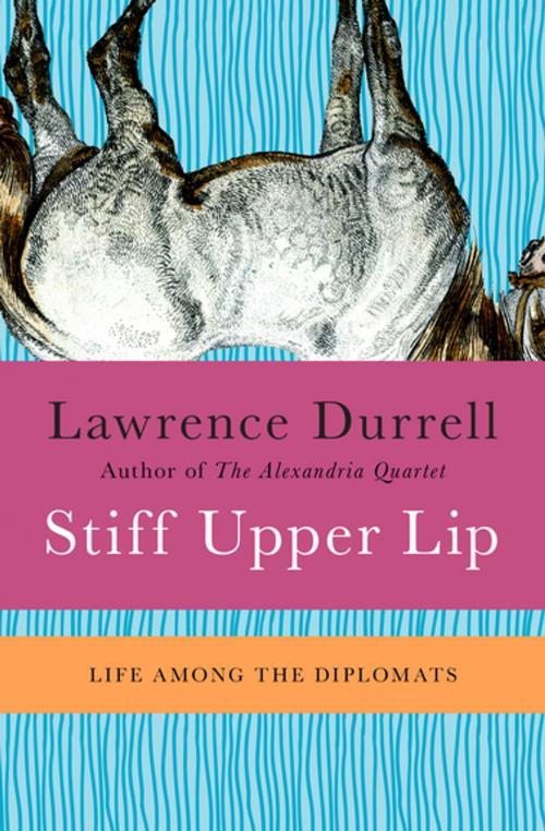 Cover of the book Stiff Upper Lip by Lawrence Durrell, Open Road Media