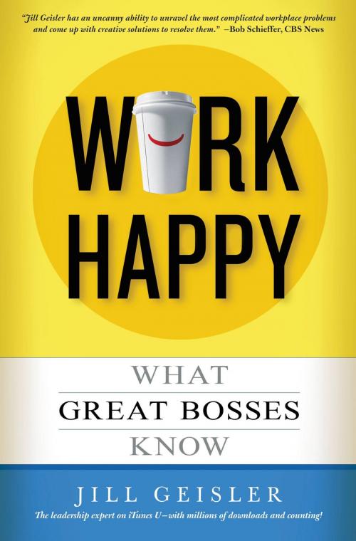 Cover of the book Work Happy by Jill Geisler, Center Street