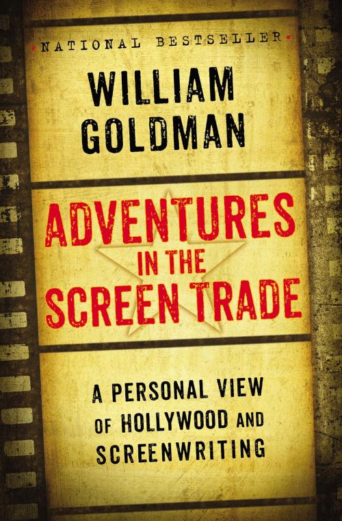 Cover of the book Adventures in the Screen Trade by William Goldman, Grand Central Publishing