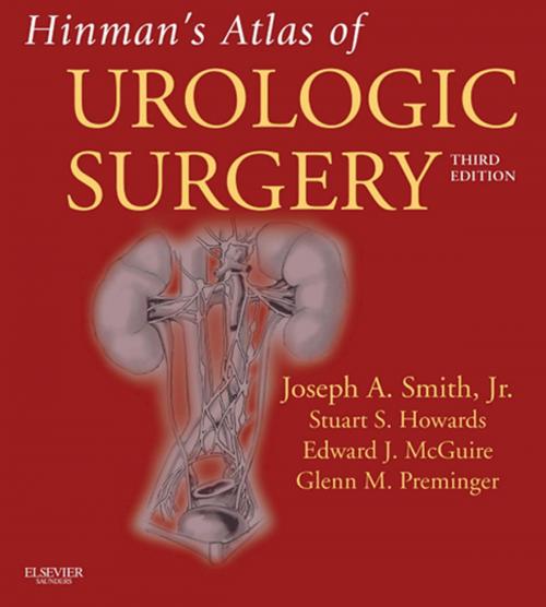 Cover of the book Hinman's Atlas of Urologic Surgery E-Book by Joseph A. Smith Jr., MD, Stuart S. Howards, MD, Glenn M. Preminger, MD, Elsevier Health Sciences