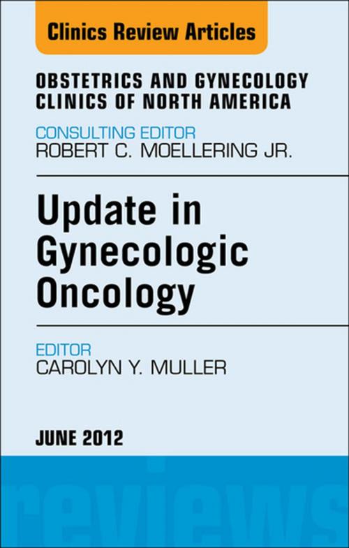 Cover of the book Update in Gynecologic Oncology, An Issue of Obstetrics and Gynecology Clinics - E-Book by Carolyn Y. Muller, MD FACOG, Elsevier Health Sciences