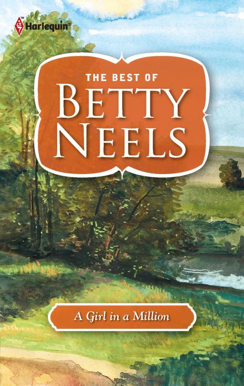 Cover of the book A Girl in a Million by Betty Neels, Harlequin