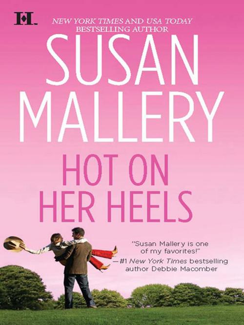 Cover of the book Hot on Her Heels by Susan Mallery, HQN Books